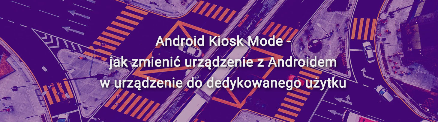 blog post o android kiosk mode