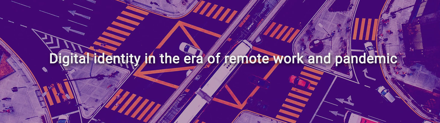 Digital identity in the era of remote work and pandemic