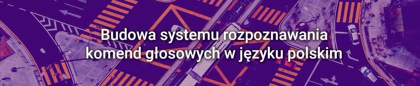 Budowa systemu rozpoznawania komend głosowych w języku polskim