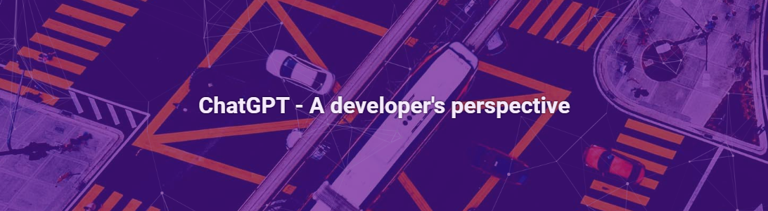 ChatGPT – A developer’s point of view