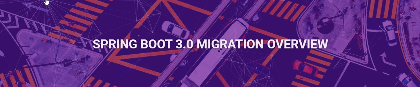 Spring Boot 3.0 migration overview