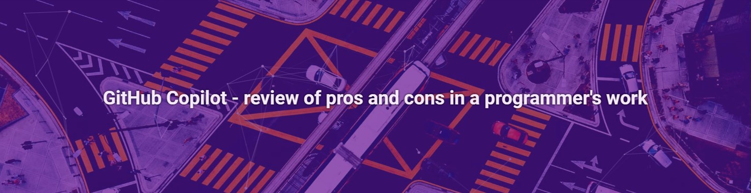 GitHub Copilot – review of pros and cons in a programmer’s work