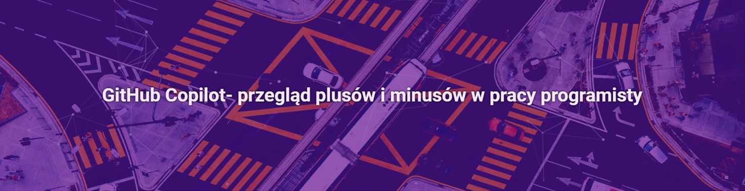 GitHub Copilot- przegląd plusów i minusów w pracy programisty