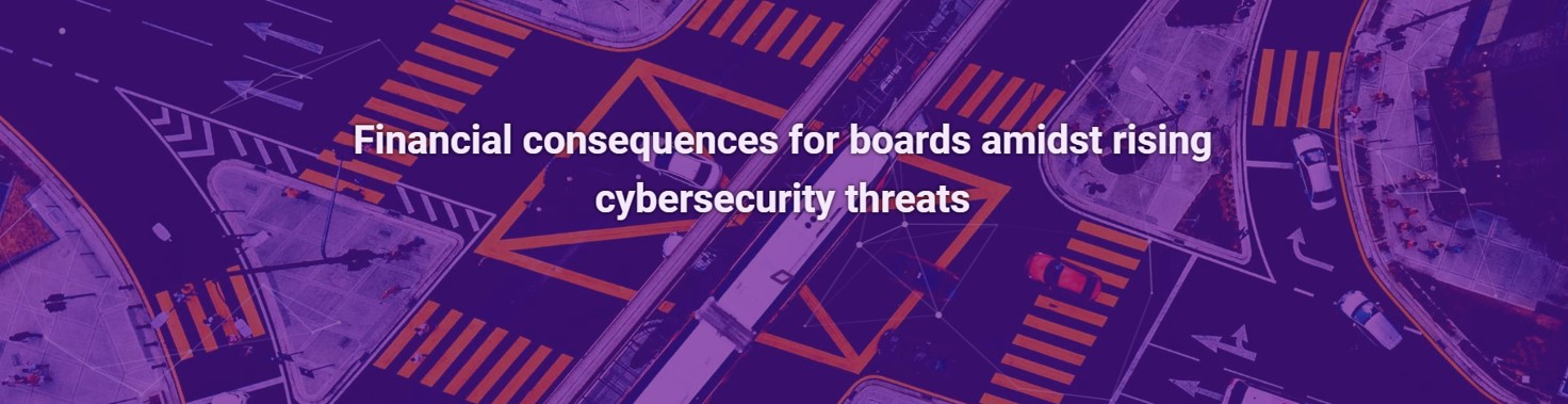 Financial consequences for boards amidst rising cybersecurity threats