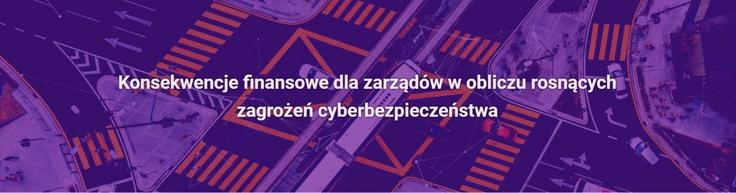 Konsekwencje finansowe dla zarządów w obliczu rosnących zagrożeń cyberbezpieczeństwa