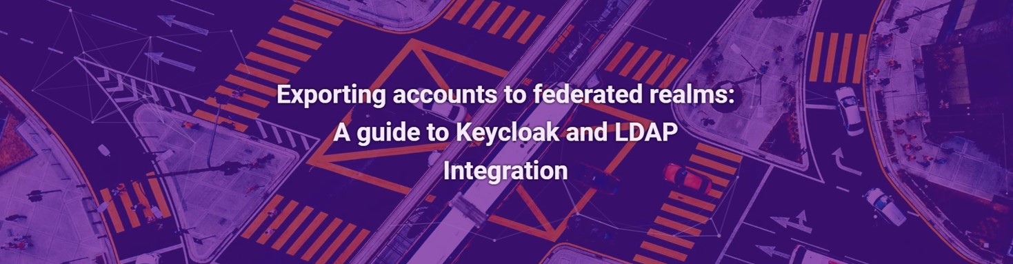 Exporting accounts to federated realms: A guide to Keycloak and LDAP Integration