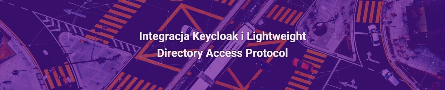 Integracja Keycloak i Lightweight Directory Access Protocol