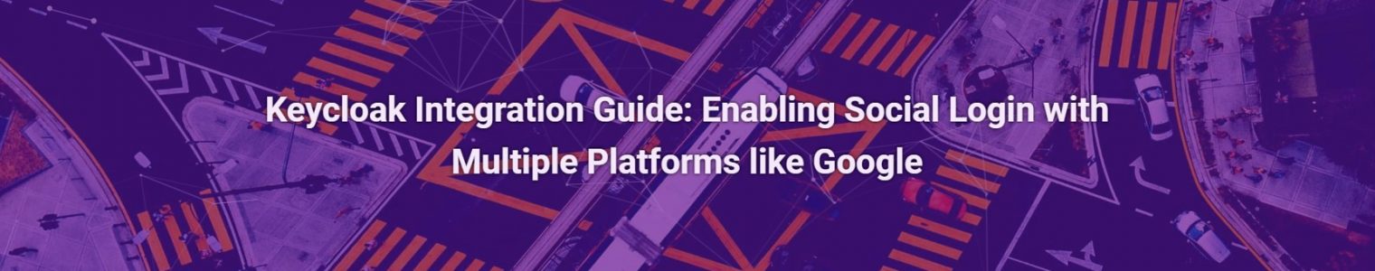 Keycloak Integration Guide: Enabling Social Login with Multiple Platforms like Google