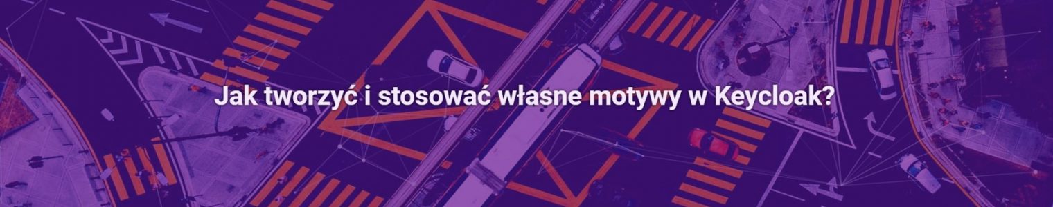 Jak tworzyć i stosować własne motywy w Keycloak?