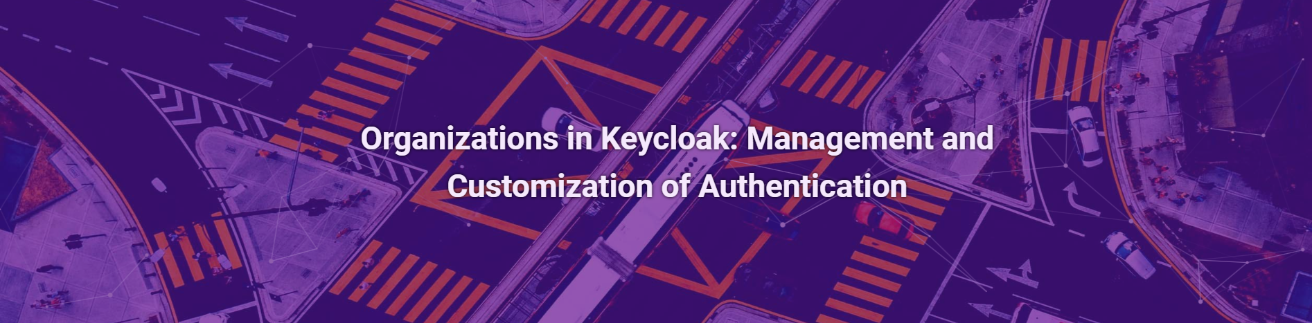 Organizations in Keycloak: Management and Customization of Authentication