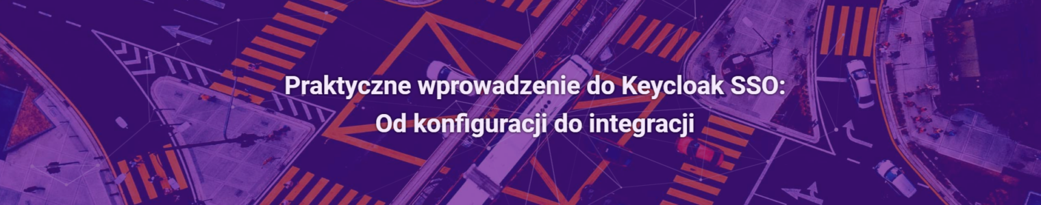 Praktyczne wprowadzenie do Keycloak SSO: Od konfiguracji do integracji