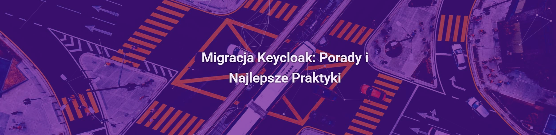 Migracja Keycloak: Porady i najlepsze praktyki