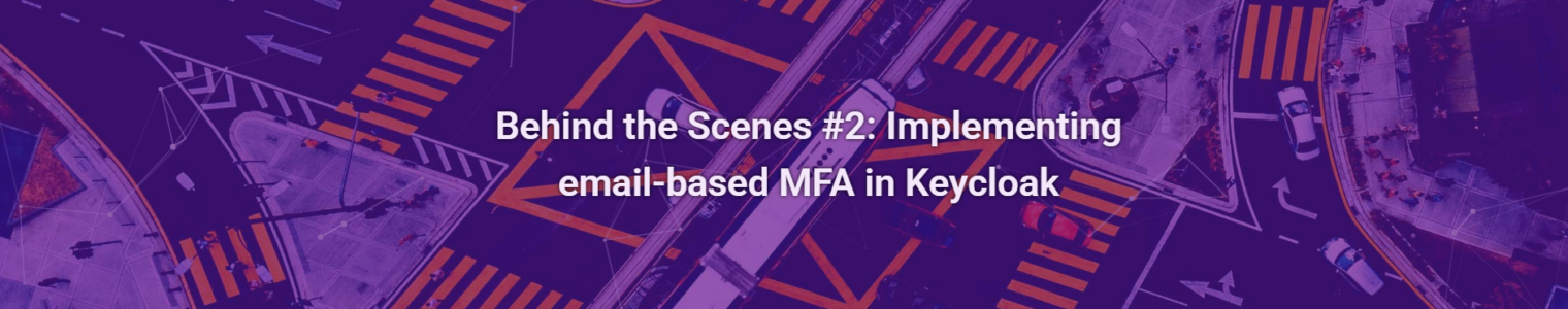 Behind the Scenes #2: Implementing email-based MFA in Keycloak