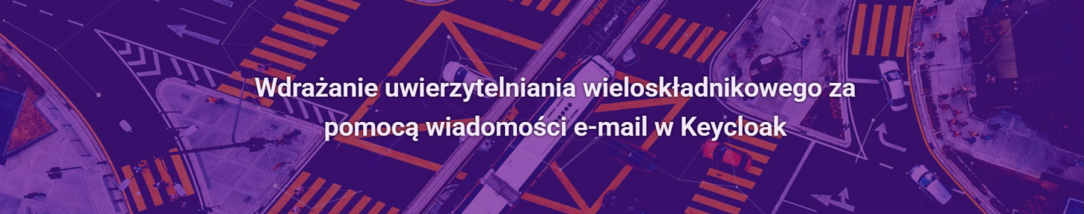 Wdrażanie uwierzytelniania wieloskładnikowego za pomocą wiadomości e-mail w Keycloak