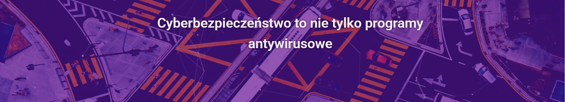 Cyberbezpieczeństwo to nie tylko programy antywirusowe