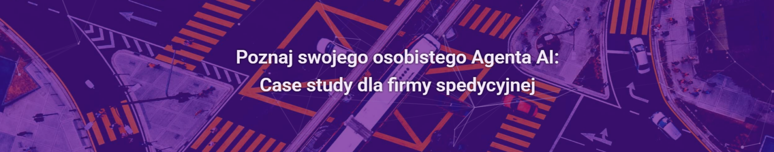 Poznaj swojego osobistego Agenta AI: Case study dla firmy spedycyjnej