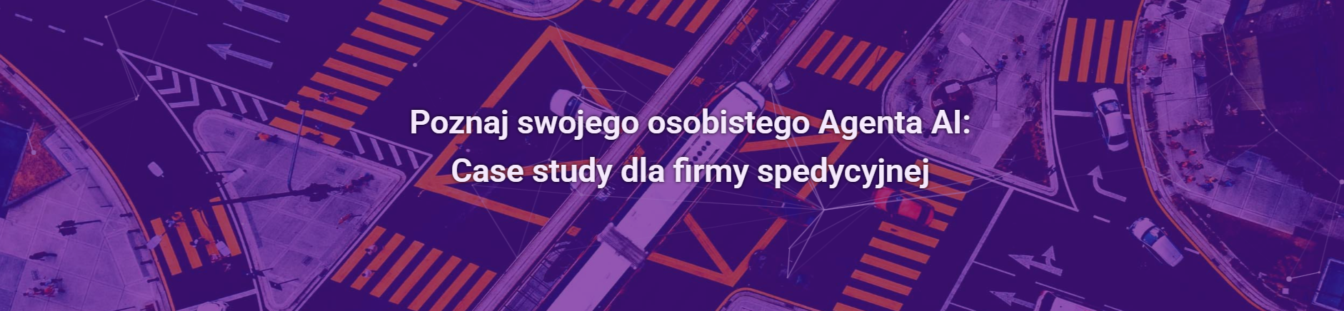 Poznaj swojego osobistego Agenta AI: Case study dla firmy spedycyjnej