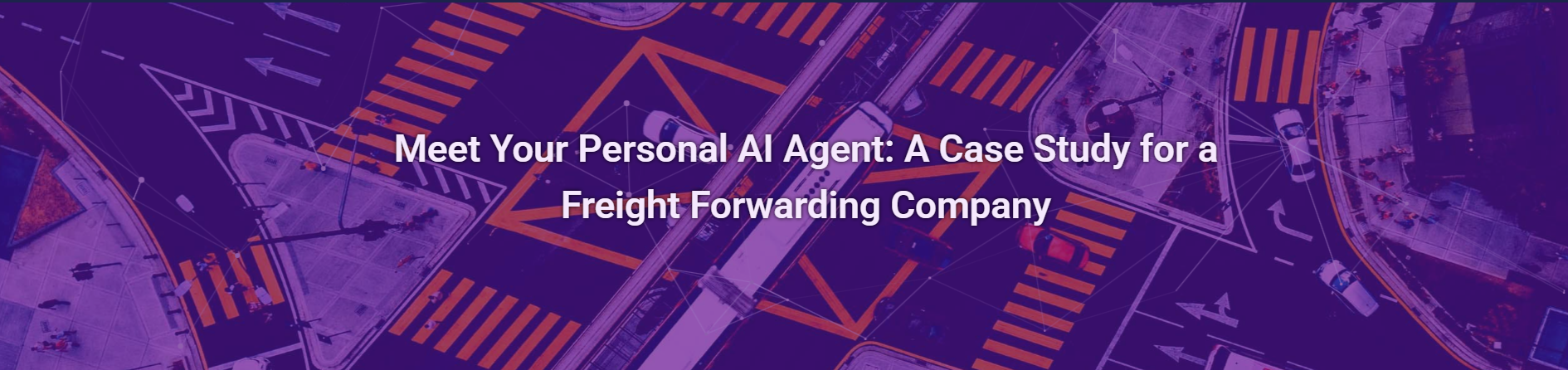 Meet Your Personal AI Agent: A Case Study for a Freight Forwarding Company