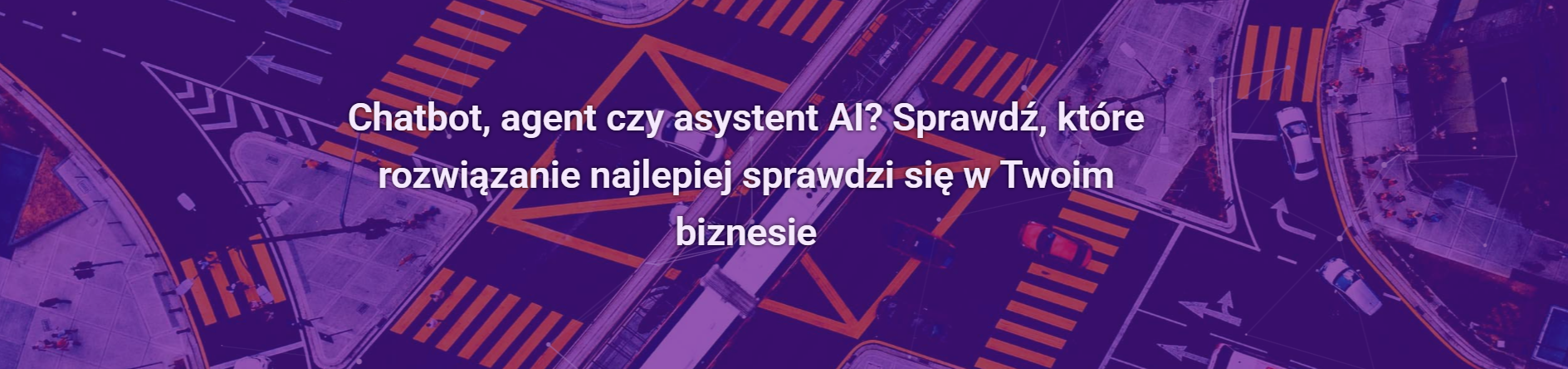 Chatbot, agent czy asystent AI? Sprawdź, które rozwiązanie najlepiej sprawdzi się w Twoim biznesie