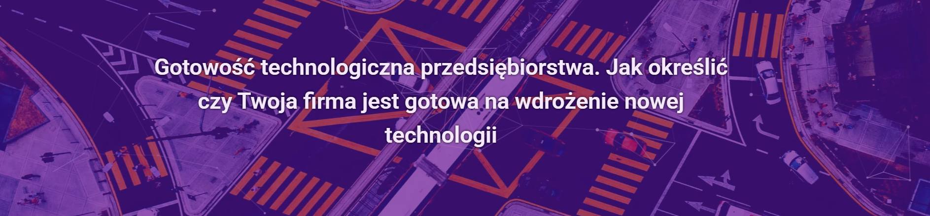 Is Your Company Ready for New Technology? How to Evaluate Technological Readiness